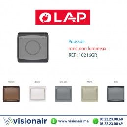 Poussoir rond non lumineux LAP GALAXY Gris foncé 10216GR Casablanca Maroc
